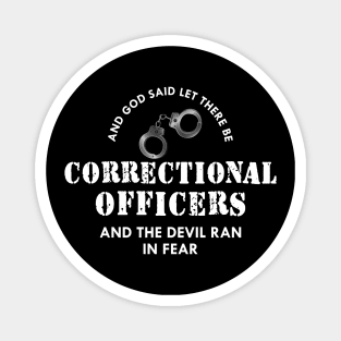 Correctional Officer - Devil ran in fear Magnet